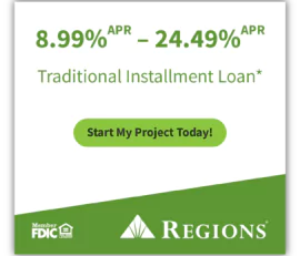 Advertisement for Regions traditional installment loan with APR range of 8.99% to 24.49%. Includes "Start My Project Today!" button and FDIC membership logos.